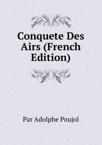 Conquete Des Airs (French Edition)