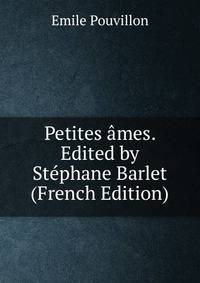 Petites ames. Edited by Stephane Barlet (French Edition)