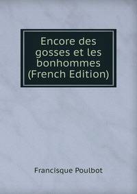 Encore des gosses et les bonhommes (French Edition)