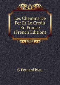 Les Chemins De Fer Et Le Credit En France (French Edition)