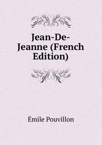 Jean-De-Jeanne (French Edition)