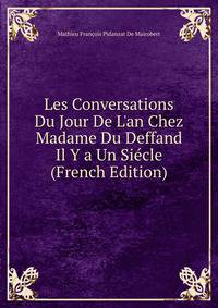 Les Conversations Du Jour De L'an Chez Madame Du Deffand Il Y a Un Si?cle (French Edition)