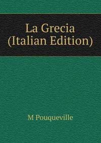 La Grecia (Italian Edition)