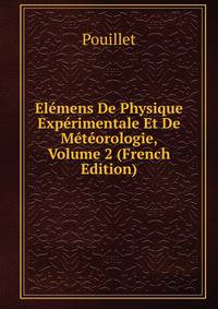 Elemens De Physique Experimentale Et De Meteorologie, Volume 2 (French Edition)