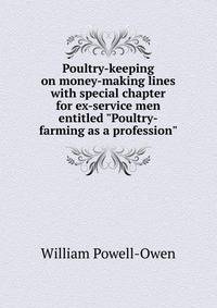 Poultry-keeping on money-making lines with special chapter for ex-service men entitled "Poultry-farming as a profession"