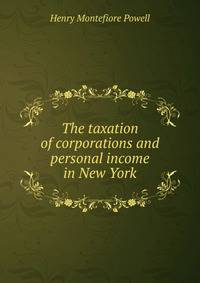 The taxation of corporations and personal income in New York