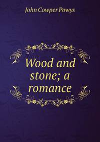Wood and stone; a romance