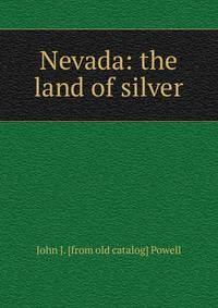 Nevada: the land of silver