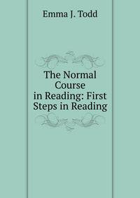 The Normal Course in Reading: First Steps in Reading