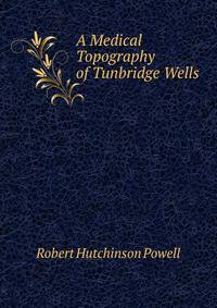 A Medical Topography of Tunbridge Wells