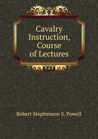 Cavalry Instruction, Course of Lectures