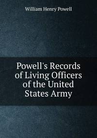 Powell's Records of Living Officers of the United States Army