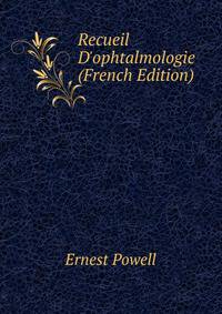 Recueil D'ophtalmologie (French Edition)