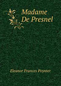 Madame De Presnel .