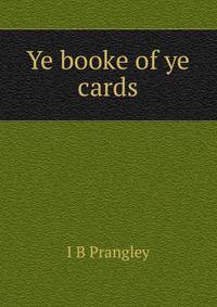 Ye booke of ye cards