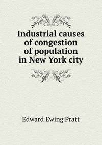 Industrial causes of congestion of population in New York city