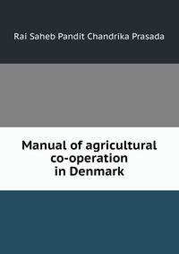 Manual of agricultural co-operation in Denmark