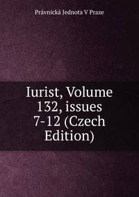 Iurist, Volume 132, issues 7-12 (Czech Edition)
