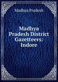 Madhya Pradesh District Gazetteers: Indore