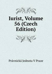 Iurist, Volume 56 (Czech Edition)