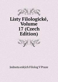 Listy Filologicke, Volume 17 (Czech Edition)