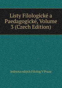 Listy Filologicke a Paedagogicke, Volume 3 (Czech Edition)