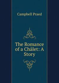 The Romance of a Chalet: A Story