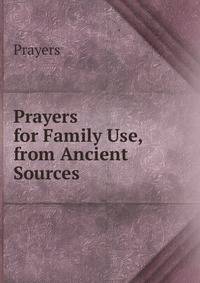 Prayers for Family Use, from Ancient Sources