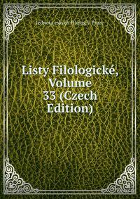 Listy Filologicke, Volume 33 (Czech Edition)