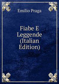 Fiabe E Leggende (Italian Edition)