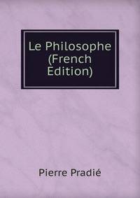 Le Philosophe (French Edition)