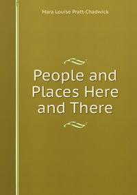 People and Places Here and There.