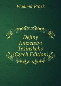Dejiny Knizetstvi Tesinskeho (Czech Edition)