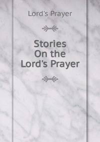 Stories On the Lord's Prayer
