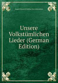 Unsere Volkstumlichen Lieder (German Edition)