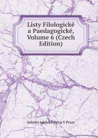 Listy Filologicke a Paedagogicke, Volume 6 (Czech Edition)