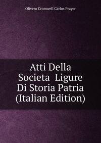 Atti Della Societa Ligure Di Storia Patria (Italian Edition)