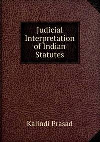 Judicial Interpretation of Indian Statutes