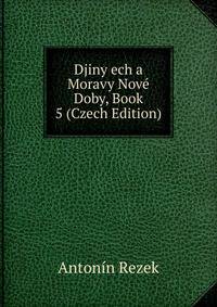 Djiny ech a Moravy Nove Doby, Book 5 (Czech Edition)