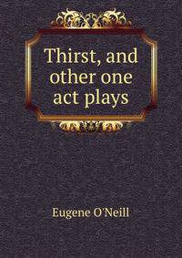 Thirst, and other one act plays