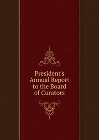 President's Annual Report to the Board of Curators