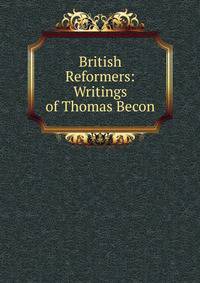 British Reformers: Writings of Thomas Becon