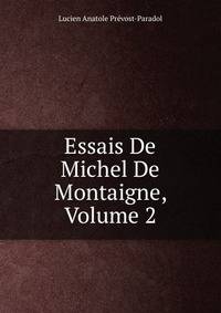 Essais De Michel De Montaigne, Volume 2
