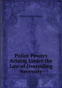 Police Powers Arising Under the Law of Overruling Necessity