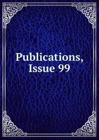Publications, Issue 99