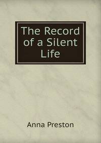 The Record of a Silent Life