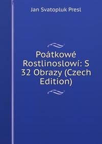 Poatkowe Rostlinoslowi: S 32 Obrazy (Czech Edition)