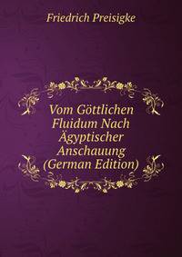 Vom Gottlichen Fluidum Nach Agyptischer Anschauung (German Edition)