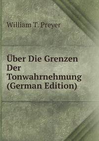 Uber Die Grenzen Der Tonwahrnehmung (German Edition)
