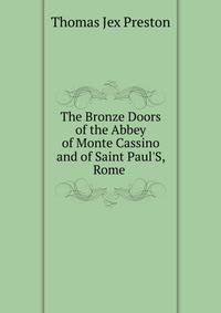 The Bronze Doors of the Abbey of Monte Cassino and of Saint Paul'S, Rome .